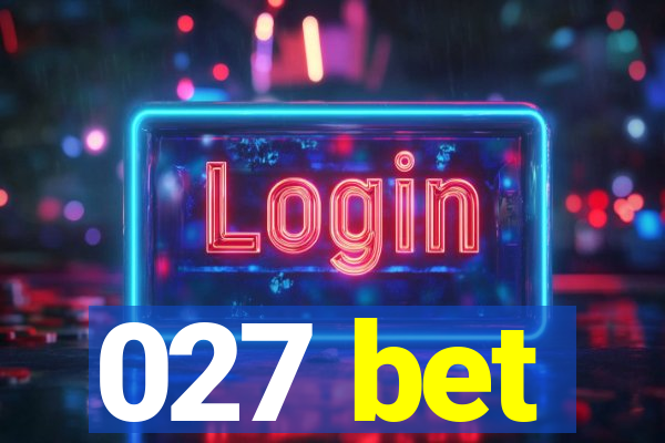 027 bet